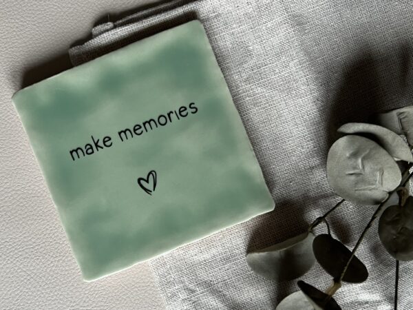 Tegeltje - make memories