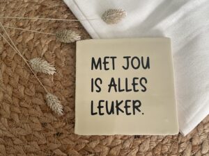 Tegeltje - met jou is alles leuker